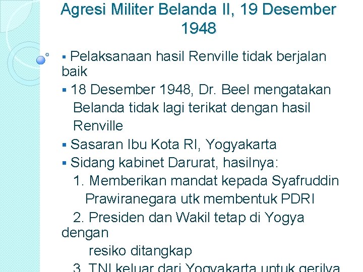 Agresi Militer Belanda II, 19 Desember 1948 Pelaksanaan hasil Renville tidak berjalan baik §