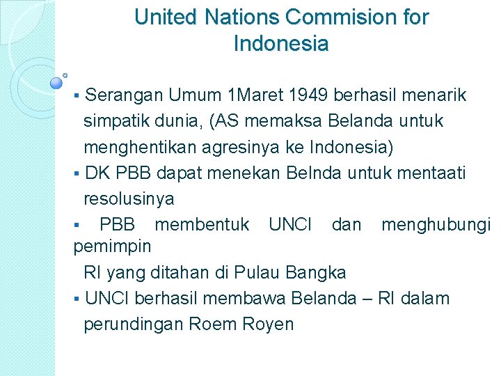 United Nations Commision for Indonesia Serangan Umum 1 Maret 1949 berhasil menarik simpatik dunia,