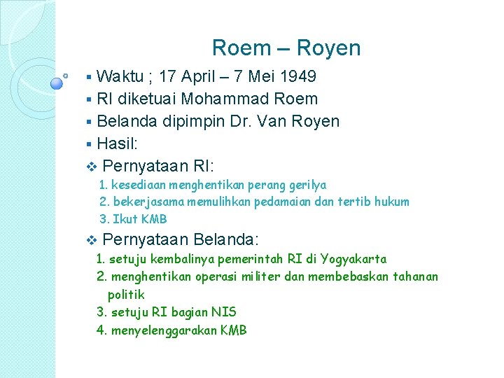 Roem – Royen Waktu ; 17 April – 7 Mei 1949 § RI diketuai