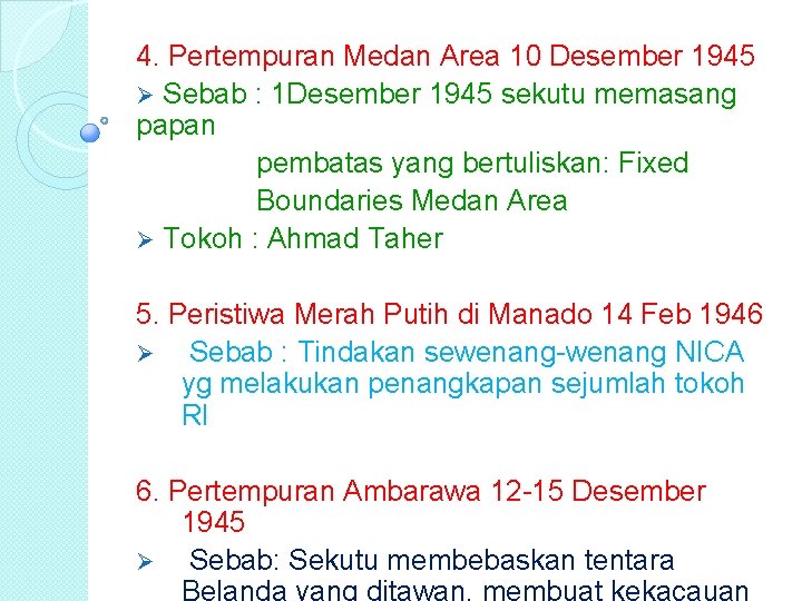 4. Pertempuran Medan Area 10 Desember 1945 Ø Sebab : 1 Desember 1945 sekutu