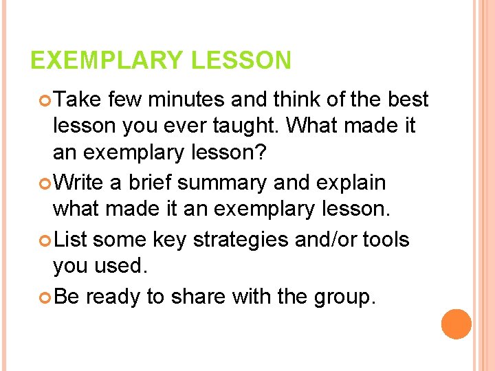 EXEMPLARY LESSON Take few minutes and think of the best lesson you ever taught.