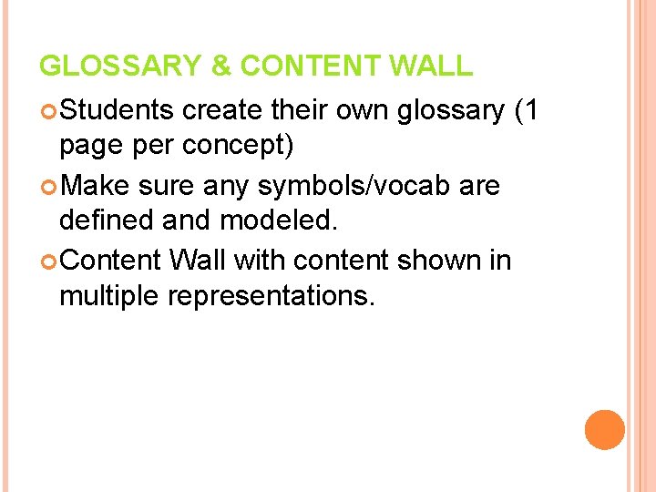 GLOSSARY & CONTENT WALL Students create their own glossary (1 page per concept) Make