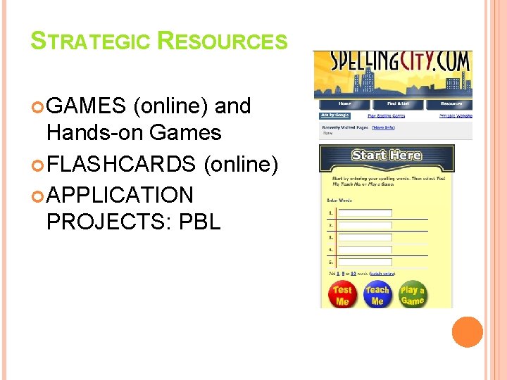 STRATEGIC RESOURCES GAMES (online) and Hands-on Games FLASHCARDS (online) APPLICATION PROJECTS: PBL 