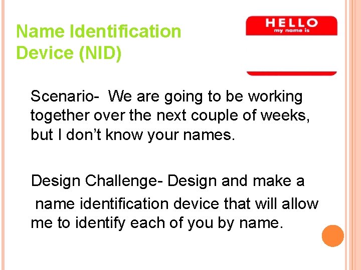 Name Identification Device (NID) Scenario- We are going to be working together over the