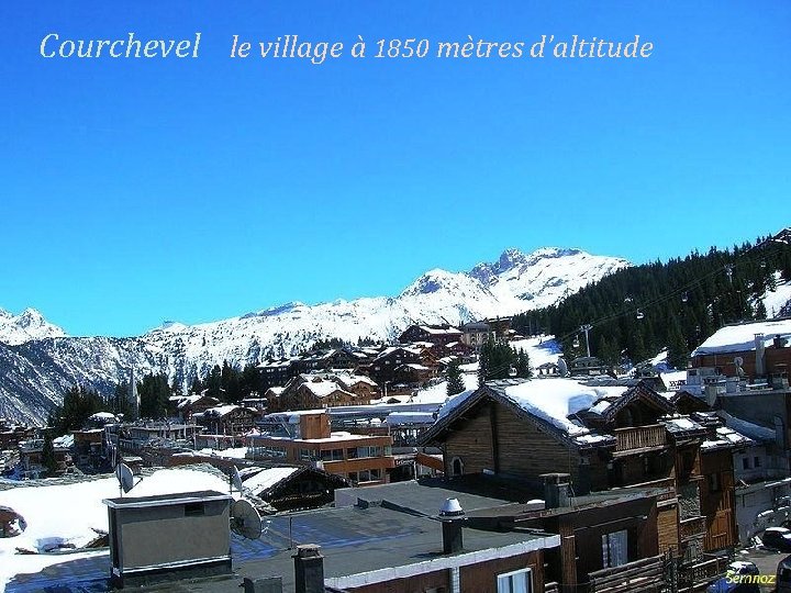 Courchevel le village à 1850 mètres d’altitude 