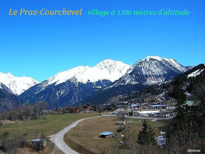 Le Praz-Courchevel village à 1300 mètres d’altitude 