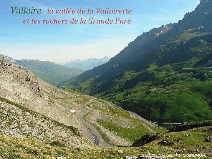 Valloire la vallée de la Valloirette. et les rochers de la Grande Paré 