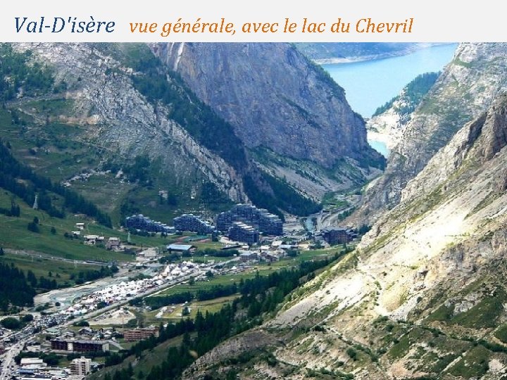 Val-D'isère vue générale, avec le lac du Chevril 