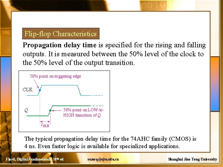 Flip-flop Characteristics Propagation delay time is specified for the rising and falling outputs. It