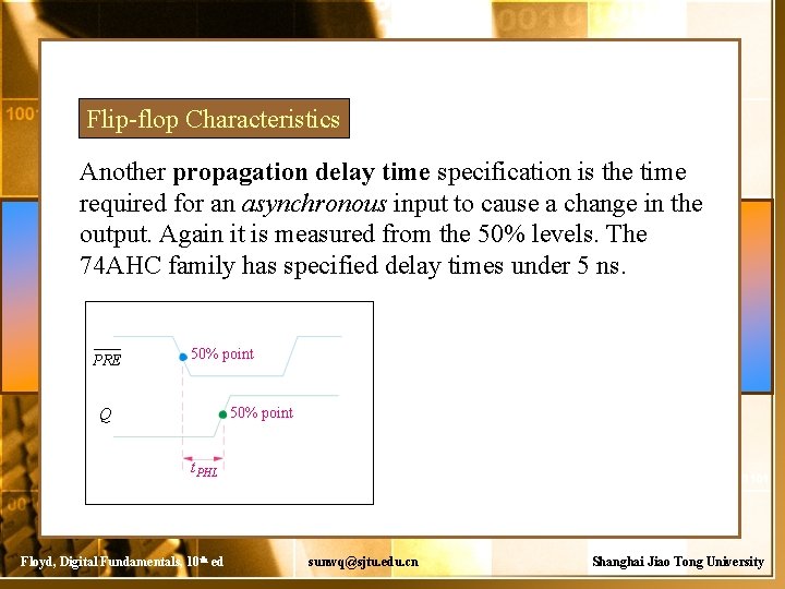 Flip-flop Characteristics Another propagation delay time specification is the time required for an asynchronous