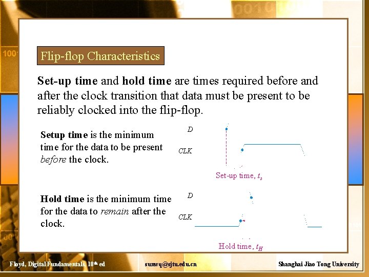 Flip-flop Characteristics Set-up time and hold time are times required before and after the