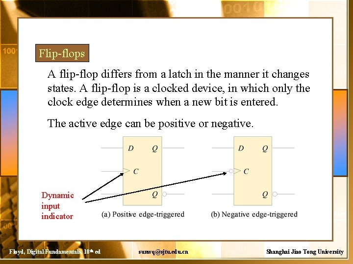 Flip-flops A flip-flop differs from a latch in the manner it changes states. A