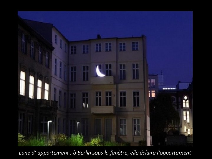 Lune d’ appartement : à Berlin sous la fenêtre, elle éclaire l’appartement 