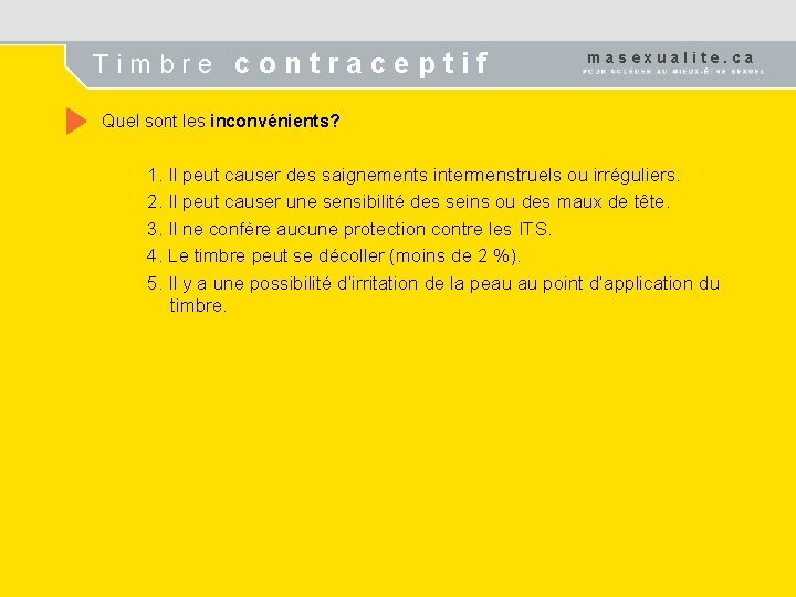 Timbre contraceptif masexualite. ca Quel sont les inconvénients? 1. Il peut causer des saignements