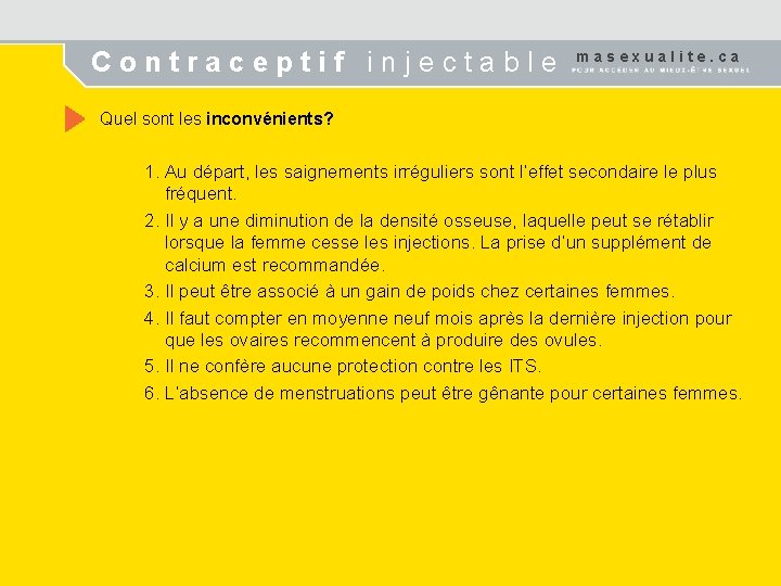 Contraceptif injectable masexualite. ca Quel sont les inconvénients? 1. Au départ, les saignements irréguliers