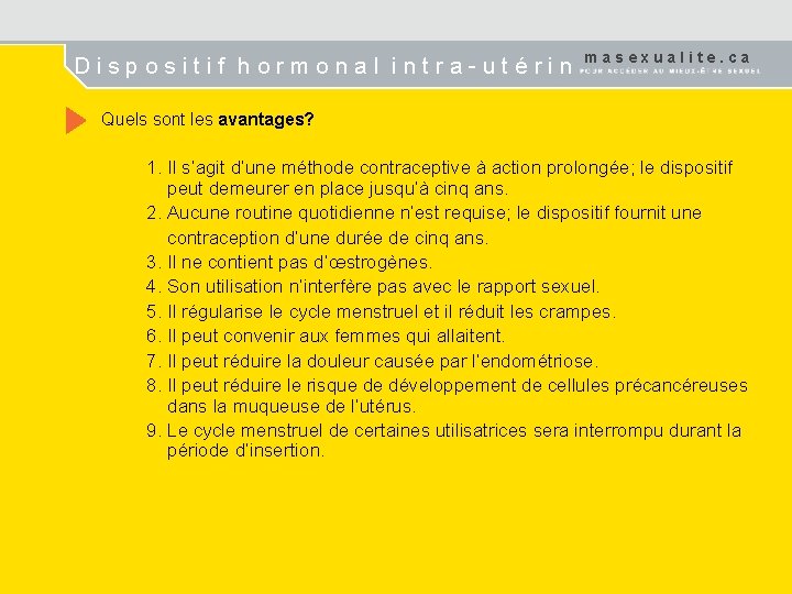 Dispositif hormonal intra-utérin masexualite. ca Quels sont les avantages? 1. Il s’agit d’une méthode