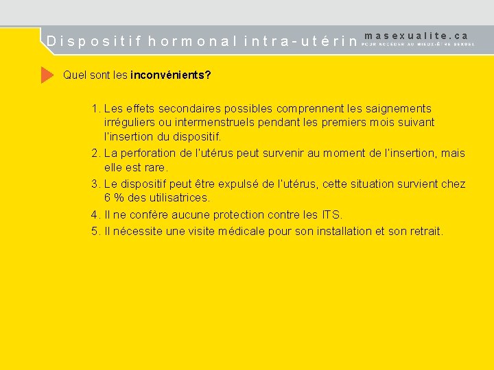 Dispositif hormonal intra-utérin masexualite. ca Quel sont les inconvénients? 1. Les effets secondaires possibles