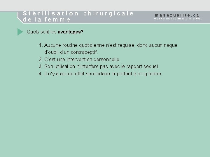 Stérilisation chirurgicale de la femme masexualite. ca Quels sont les avantages? 1. Aucune routine