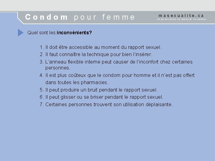 Condom pour femme masexualite. ca Quel sont les inconvénients? 1. Il doit être accessible