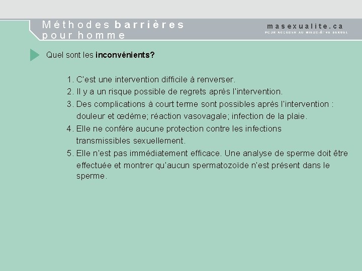 Méthodes barrières pour homme masexualite. ca Quel sont les inconvénients? 1. C’est une intervention