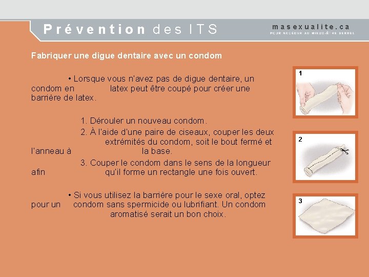 Prévention des ITS masexualite. ca Fabriquer une digue dentaire avec un condom • Lorsque