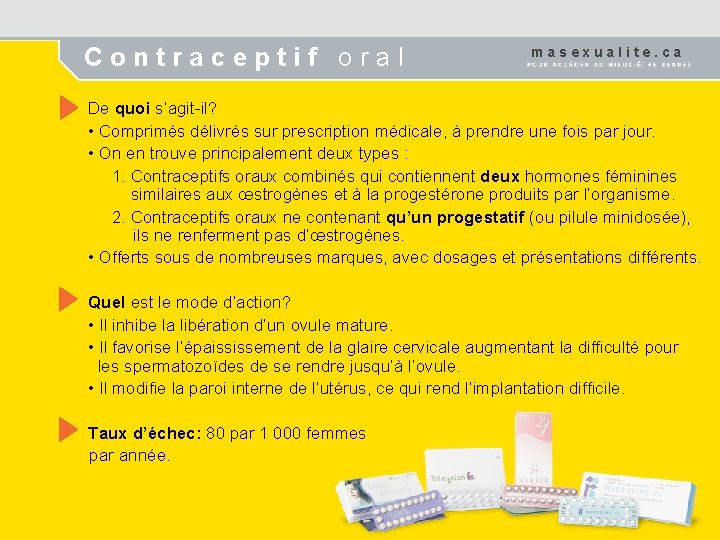 Contraceptif oral masexualite. ca De quoi s’agit-il? • Comprimés délivrés sur prescription médicale, à