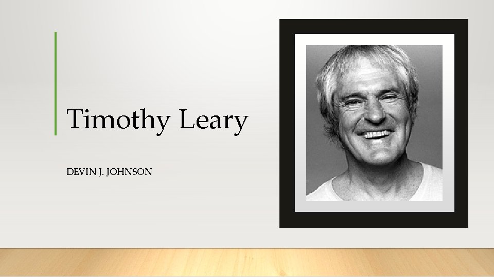 Timothy Leary DEVIN J. JOHNSON 
