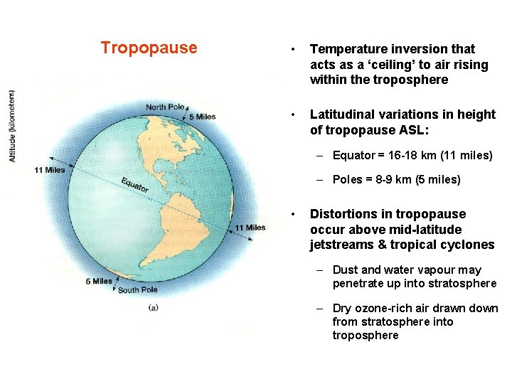 Tropopause • Temperature inversion that acts as a ‘ceiling’ to air rising within the