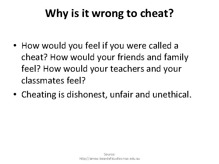 Why is it wrong to cheat? • How would you feel if you were