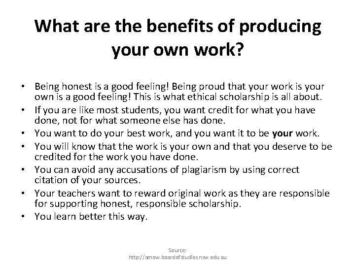 What are the benefits of producing your own work? • Being honest is a
