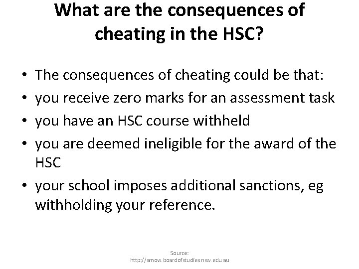 What are the consequences of cheating in the HSC? The consequences of cheating could