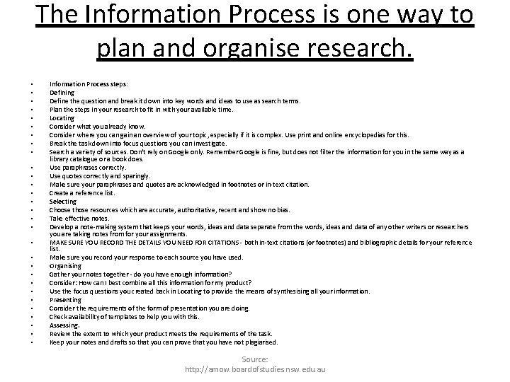 The Information Process is one way to plan and organise research. • • •