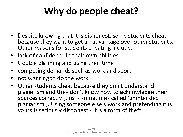 Why do people cheat? • Despite knowing that it is dishonest, some students cheat