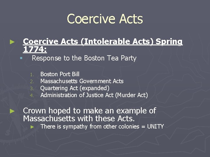 Coercive Acts ► Coercive Acts (Intolerable Acts) Spring 1774: § Response to the Boston