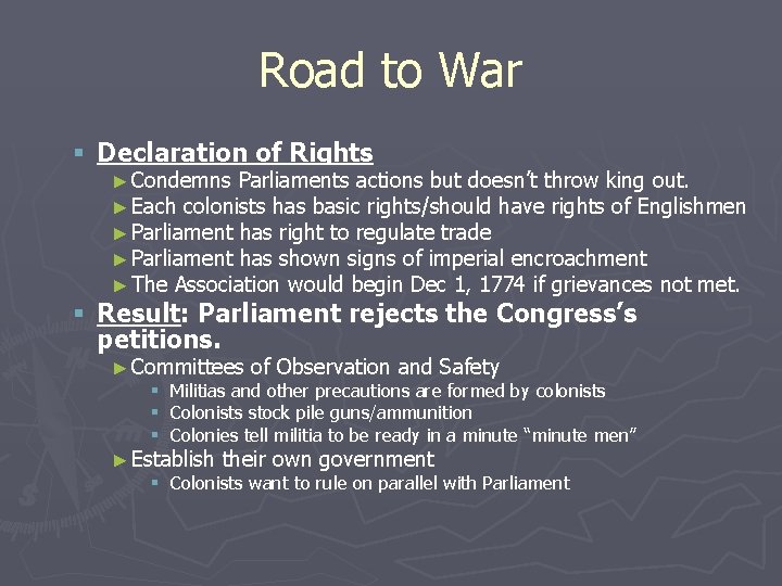 Road to War § Declaration of Rights ► Condemns Parliaments actions but doesn’t throw