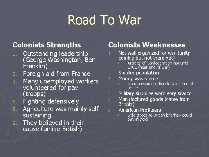 Road To War Colonists Strengths 1. 2. 3. 4. 5. 6. Outstanding leadership (George