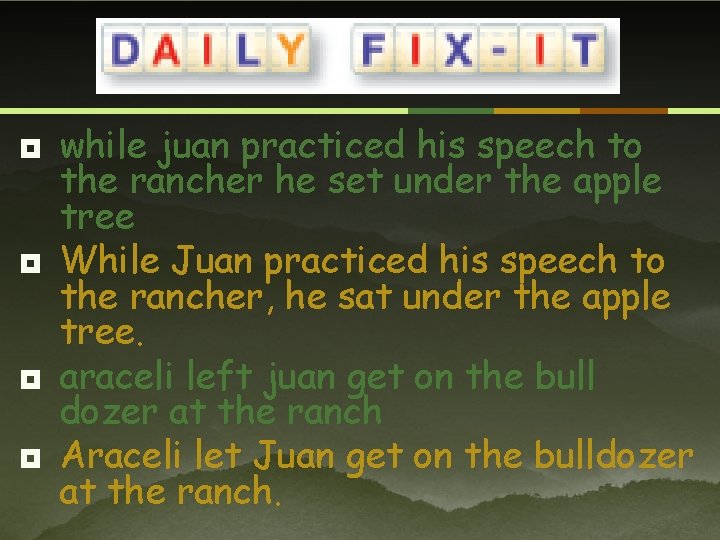 ¥ ¥ while juan practiced his speech to the rancher he set under the