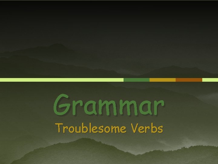 Grammar Troublesome Verbs 