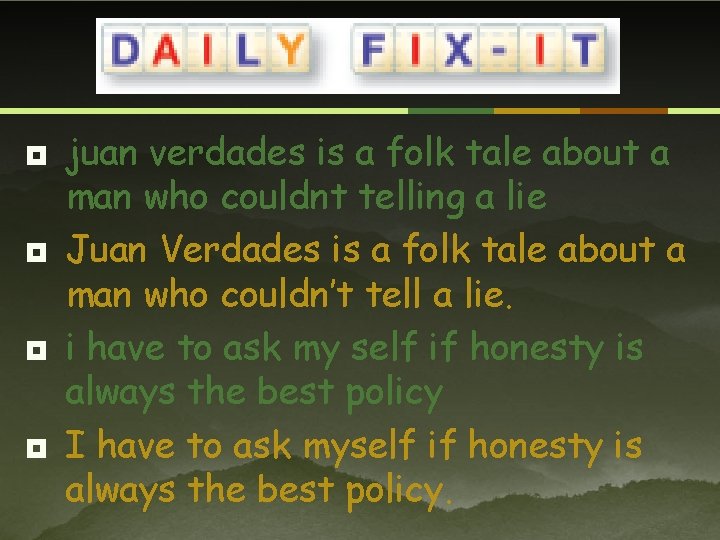 ¥ ¥ juan verdades is a folk tale about a man who couldnt telling