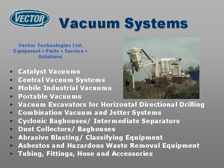 Vacuum Systems Vector Technologies Ltd. Equipment Parts Service Solutions § § § Catalyst Vacuums