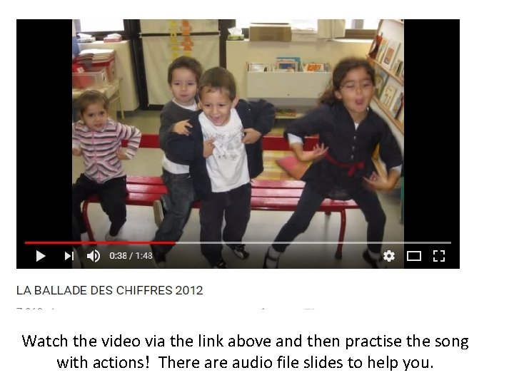 Watch the video via the link above and then practise the song with actions!