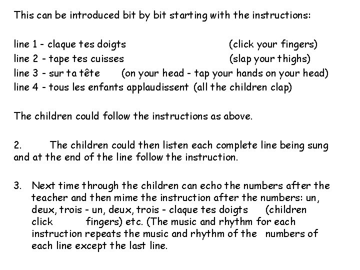 This can be introduced bit by bit starting with the instructions: line 1 -