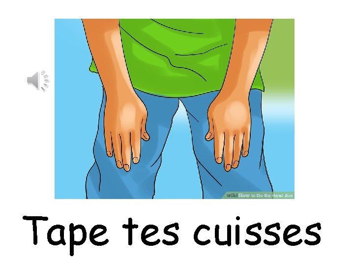 Tape tes cuisses 