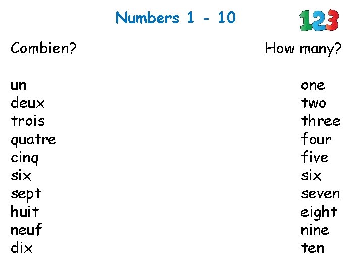 Numbers 1 - 10 Combien? un deux trois quatre cinq six sept huit neuf