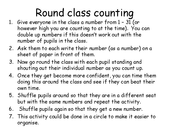 Round class counting 1. Give everyone in the class a number from 1 –