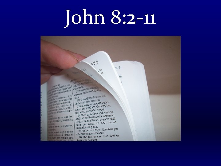 John 8: 2 -11 