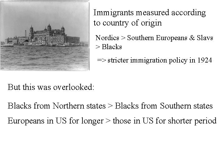 Immigrants measured according to country of origin Nordics > Southern Europeans & Slavs >