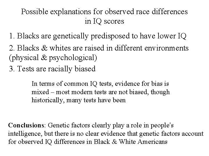 Possible explanations for observed race differences in IQ scores 1. Blacks are genetically predisposed