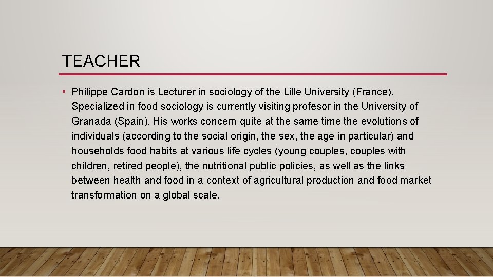 TEACHER • Philippe Cardon is Lecturer in sociology of the Lille University (France). Specialized