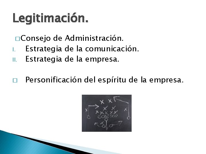 Legitimación. � Consejo II. de Administración. Estrategia de la comunicación. Estrategia de la empresa.